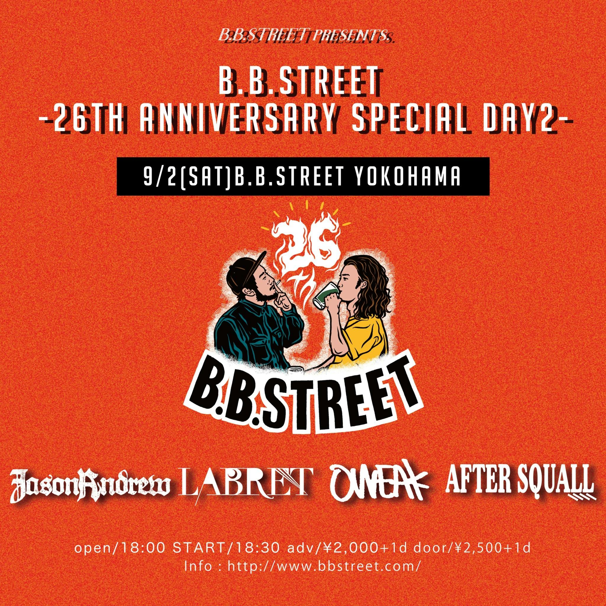 B.B.STREET Presents. "B.B.STREET 26thAnniversarySpecial DAY2" | LABRET ...